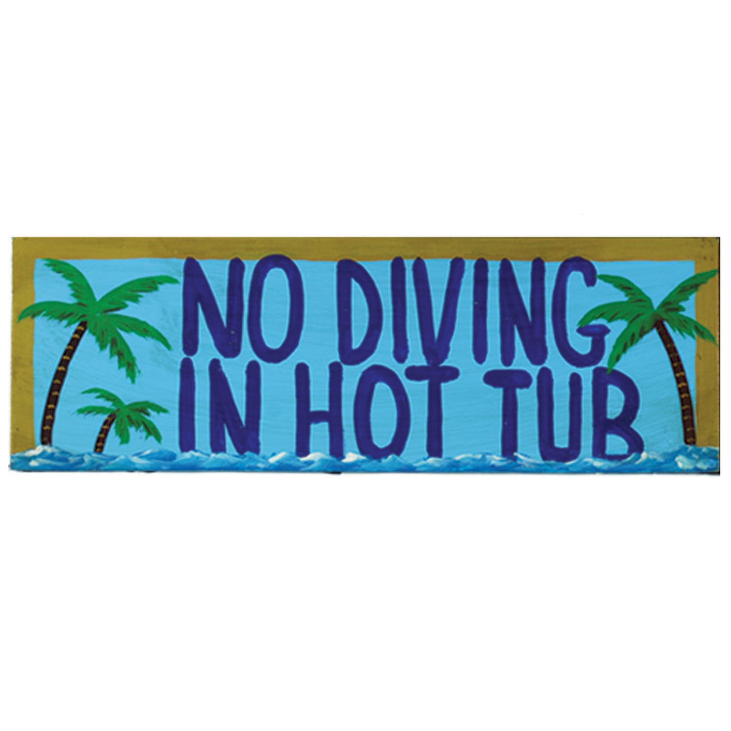 No Diving in the Hot Tub Wall Sign